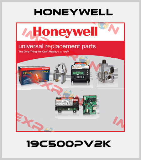 19C500PV2K  Honeywell