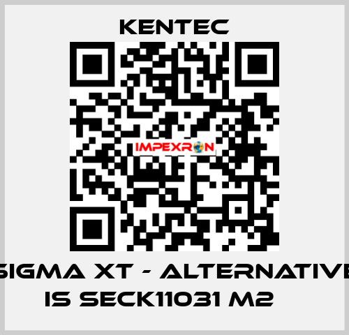 Sigma XT - alternative is SECK11031 M2 	  Kentec