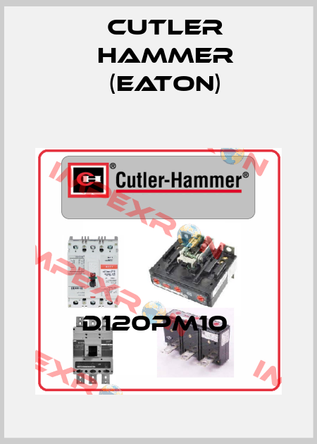 D120PM10  Cutler Hammer (Eaton)