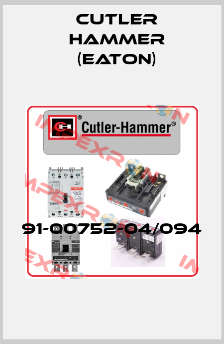 91-00752-04/094  Cutler Hammer (Eaton)
