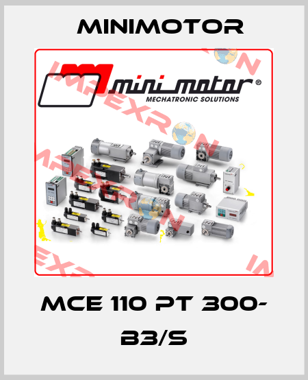 MCE 110 PT 300- B3/S Minimotor