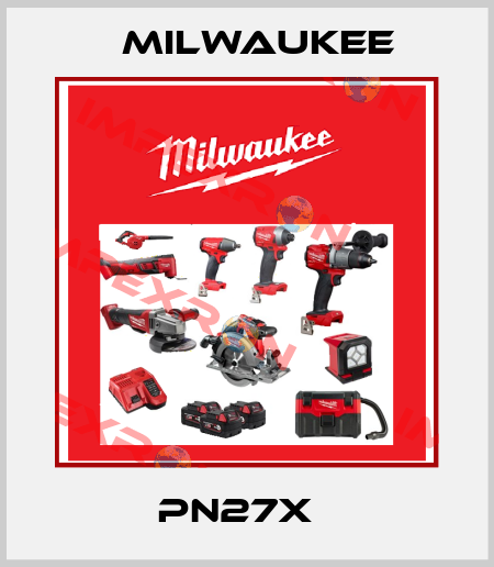 PN27X   Milwaukee