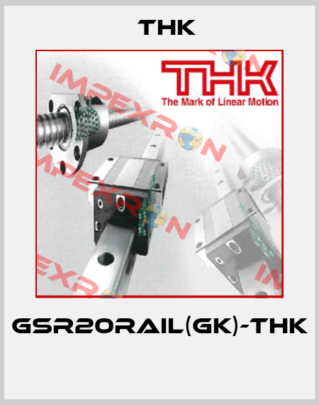 GSR20RAIL(GK)-THK  THK