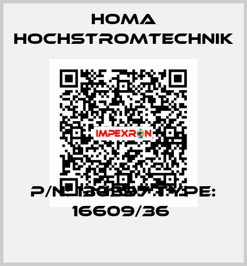 P/N: 130397 Type: 16609/36  HOMA Hochstromtechnik
