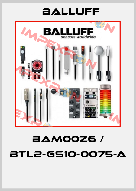 BAM00Z6 / BTL2-GS10-0075-A  Balluff