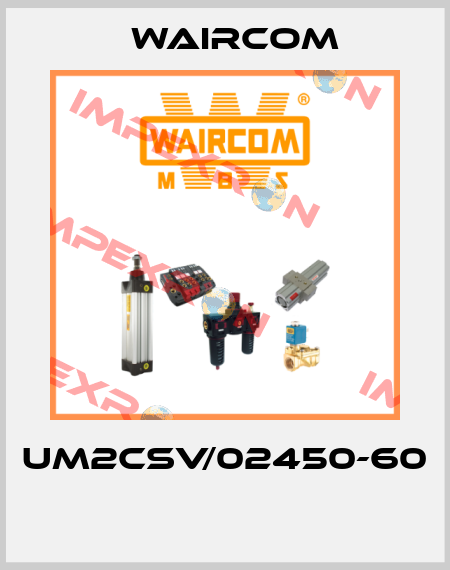 UM2CSV/02450-60  Waircom