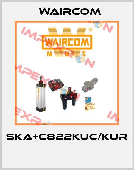 SKA+C822KUC/KUR  Waircom