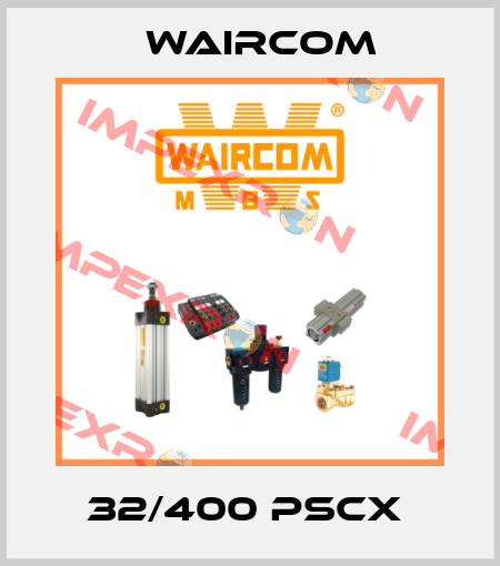 32/400 PSCX  Waircom