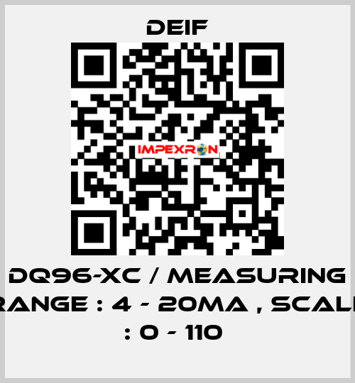 DQ96-XC / MEASURING RANGE : 4 - 20MA , SCALE : 0 - 110  Deif