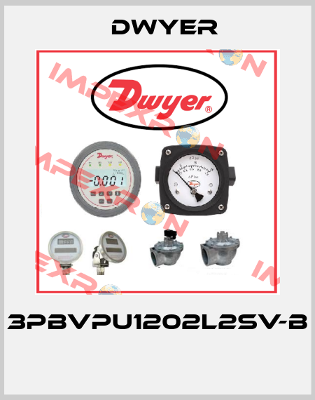 3PBVPU1202L2SV-B  Dwyer