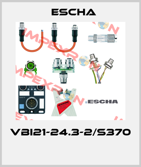 VBI21-24.3-2/S370  Escha