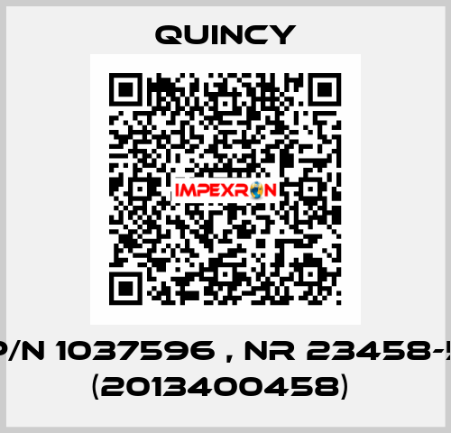 P/N 1037596 , Nr 23458-5 (2013400458)  Quincy