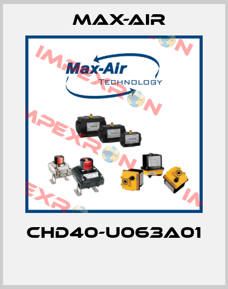 CHD40-U063A01  Max-Air