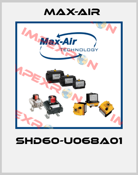 SHD60-U068A01  Max-Air