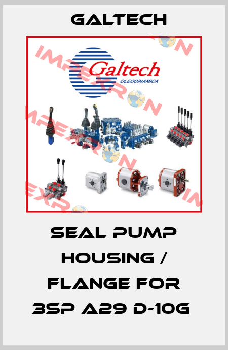 Seal pump housing / flange for 3SP A29 D-10G  Galtech