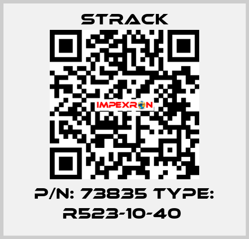 P/N: 73835 Type: R523-10-40  Strack