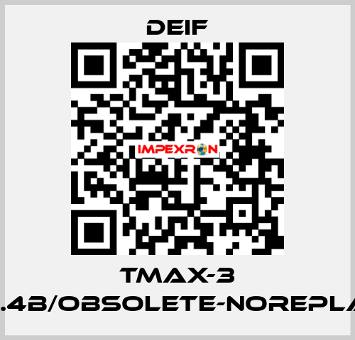 Tmax-3 Temax-3.4B/Obsolete-noreplacement Deif