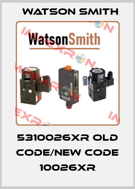 5310026XR old code/new code 10026XR Watson Smith