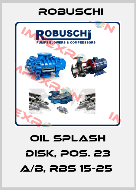 OIL SPLASH DISK, POS. 23 A/B, RBS 15-25  Robuschi