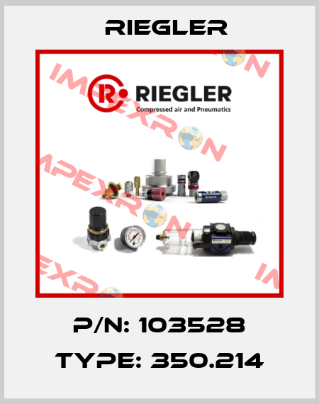P/N: 103528 Type: 350.214 Riegler