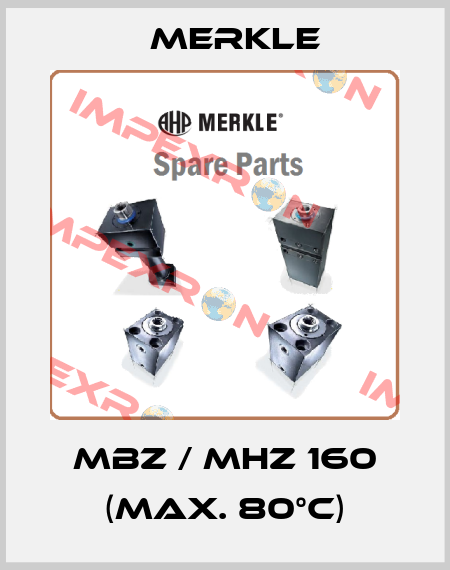 MBZ / MHZ 160 (max. 80°C) Merkle