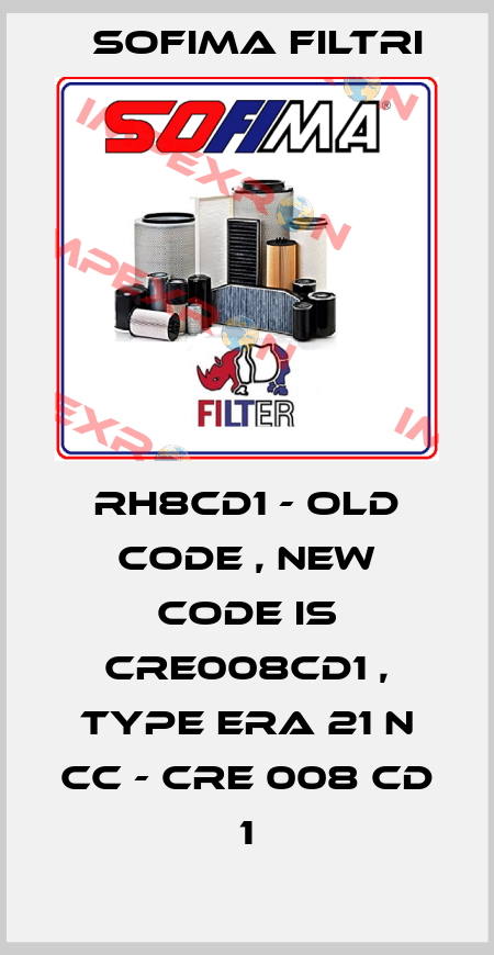 RH8CD1 - old code , new code is CRE008CD1 , type ERA 21 N CC - CRE 008 CD 1 Sofima Filtri