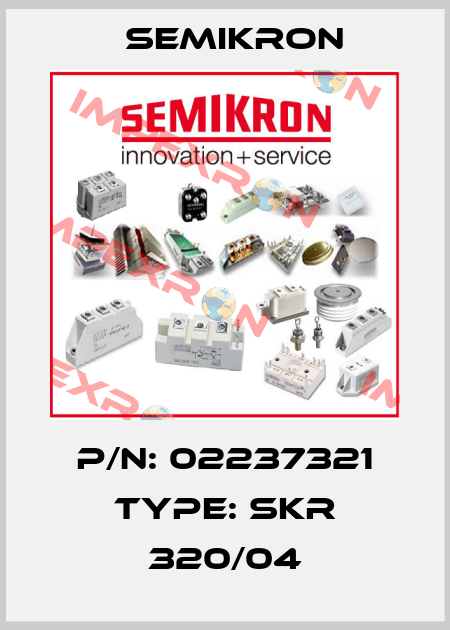 P/N: 02237321 Type: SKR 320/04 Semikron