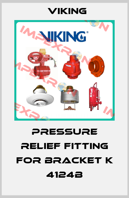 Pressure relief fitting for bracket K 4124B Viking