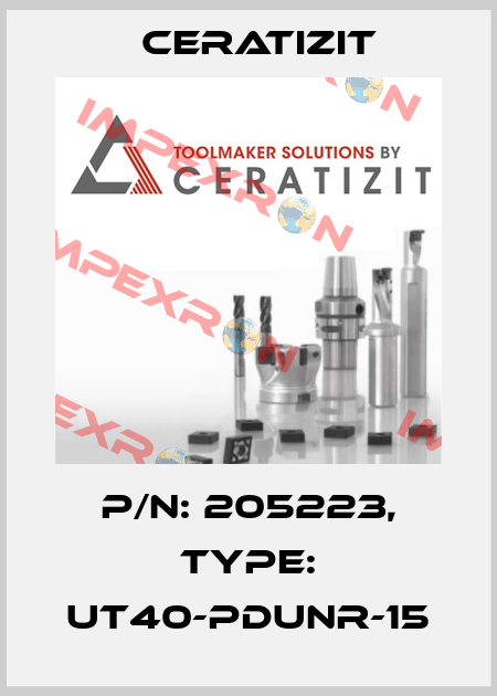 P/N: 205223, Type: UT40-PDUNR-15 Ceratizit