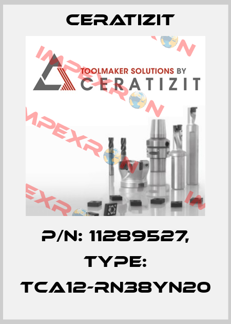 P/N: 11289527, Type: TCA12-RN38YN20 Ceratizit
