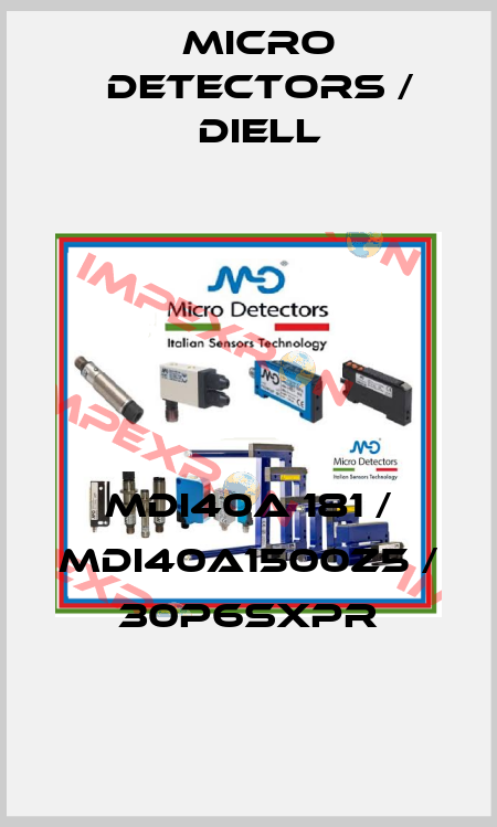 MDI40A 181 / MDI40A1500Z5 / 30P6SXPR
 Micro Detectors / Diell