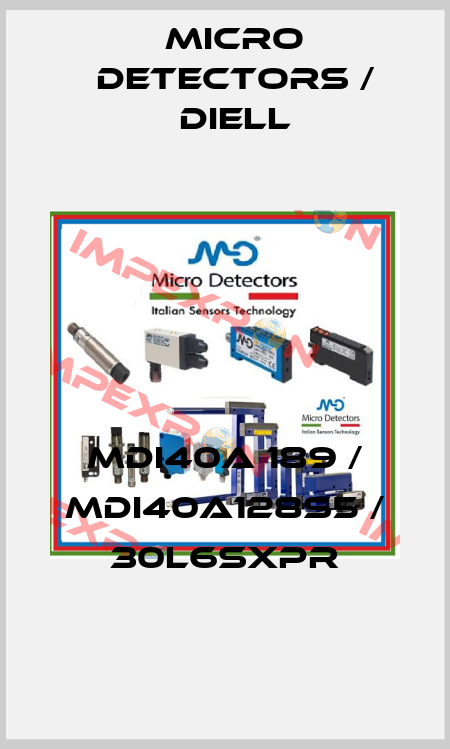MDI40A 189 / MDI40A128S5 / 30L6SXPR
 Micro Detectors / Diell