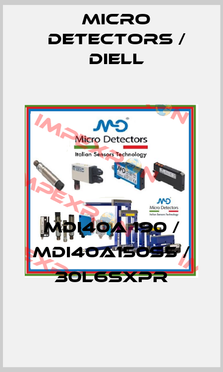 MDI40A 190 / MDI40A150S5 / 30L6SXPR
 Micro Detectors / Diell