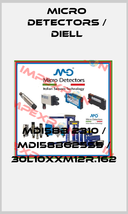 MDI58B 2310 / MDI58B625S5 / 30L10XXM12R.162
 Micro Detectors / Diell