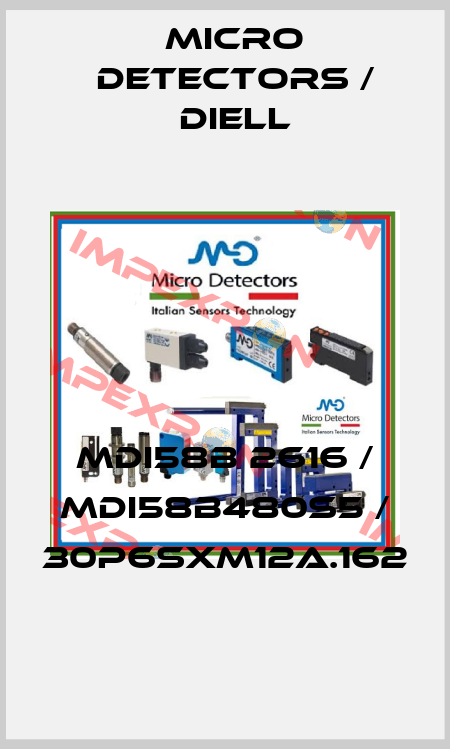 MDI58B 2616 / MDI58B480S5 / 30P6SXM12A.162
 Micro Detectors / Diell