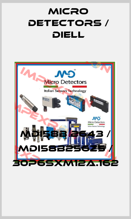 MDI58B 2643 / MDI58B256Z5 / 30P6SXM12A.162
 Micro Detectors / Diell
