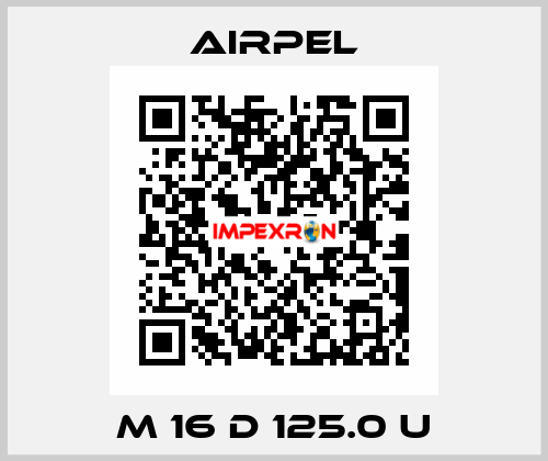M 16 D 125.0 U Airpel
