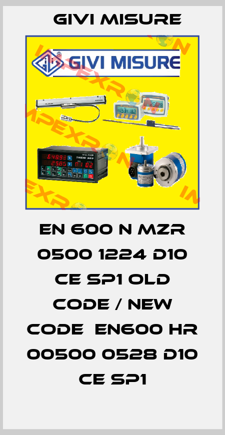 EN 600 N MZR 0500 1224 D10 CE SP1 old code / new code  EN600 HR 00500 0528 D10 CE SP1 Givi Misure
