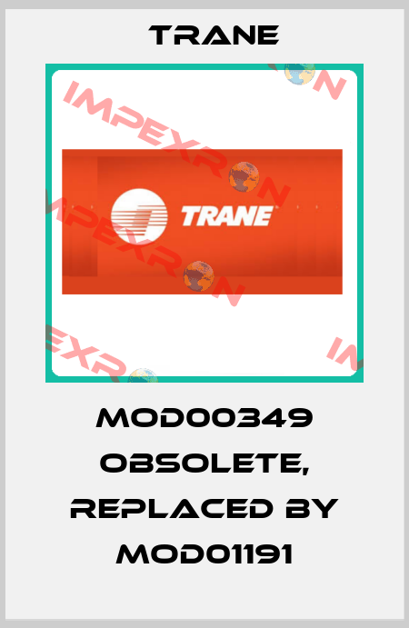 MOD00349 obsolete, replaced by MOD01191 Trane
