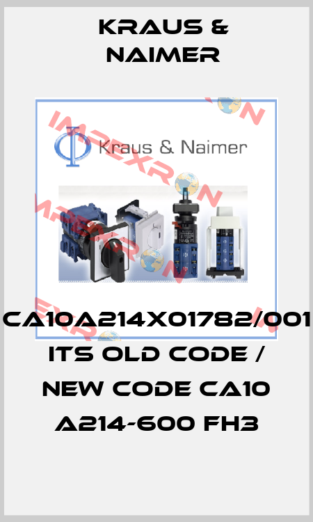 CA10A214X01782/001 ITS old code / new code CA10 A214-600 FH3 Kraus & Naimer