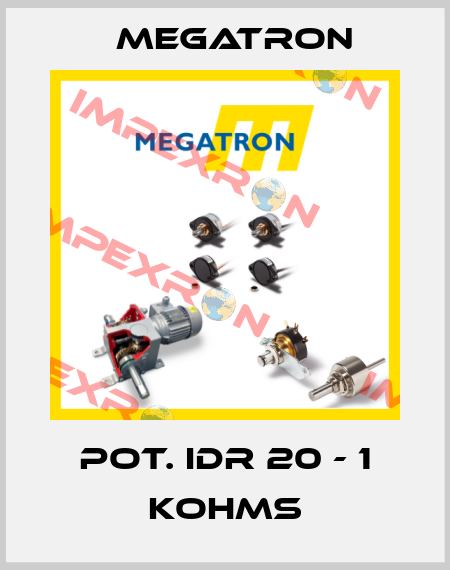 POT. IDR 20 - 1 KOHMS Megatron