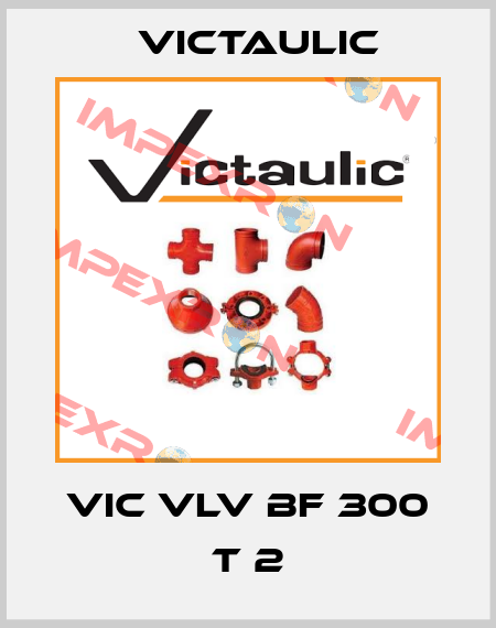VIC VLV BF 300 T 2 Victaulic