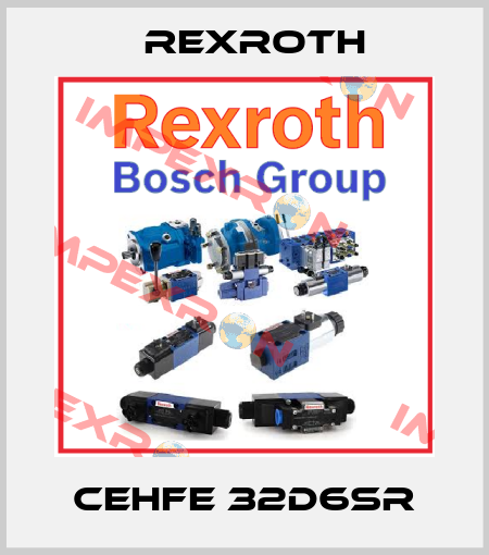 CEHFE 32D6SR Rexroth