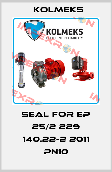 seal for EP 25/2 229 140.22-2 2011 PN10 Kolmeks