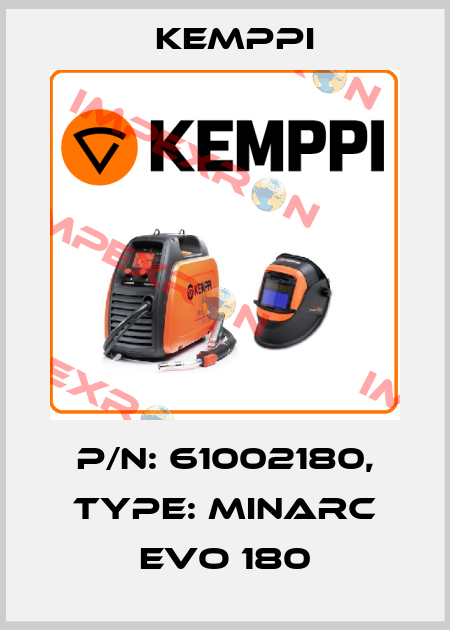 P/N: 61002180, Type: MINARC EVO 180 Kemppi