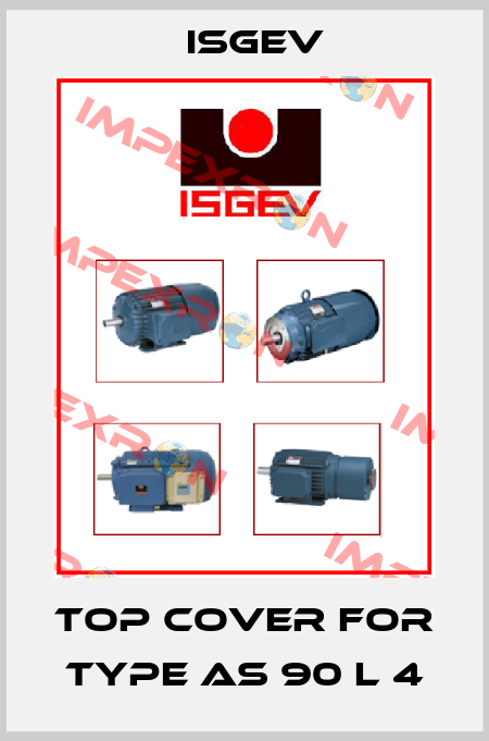 TOP COVER FOR TYPE AS 90 L 4 Isgev