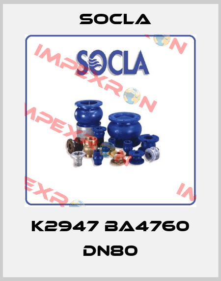 K2947 BA4760 DN80 Socla