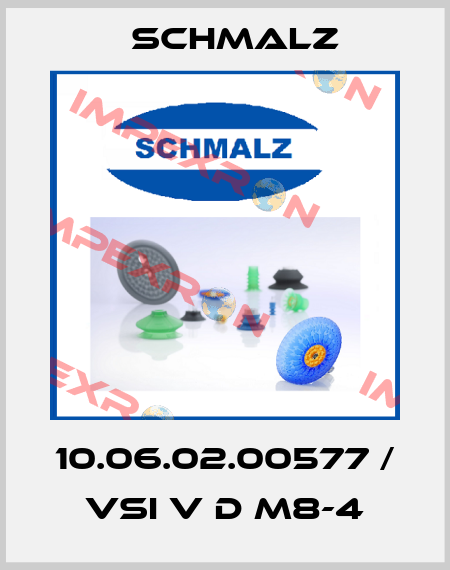 10.06.02.00577 / VSi V D M8-4 Schmalz