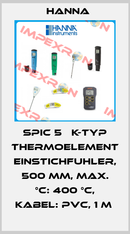 SPIC 5   K-TYP THERMOELEMENT EINSTICHFUHLER, 500 MM, MAX. °C: 400 °C, KABEL: PVC, 1 M  Hanna