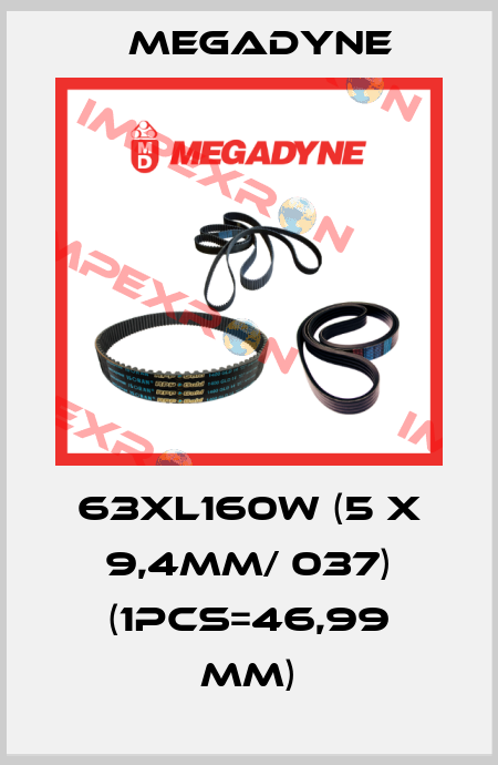 63XL160W (5 x 9,4mm/ 037) (1pcs=46,99 mm) Megadyne
